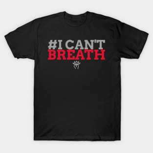 # I CAN'T BREATH T-Shirt